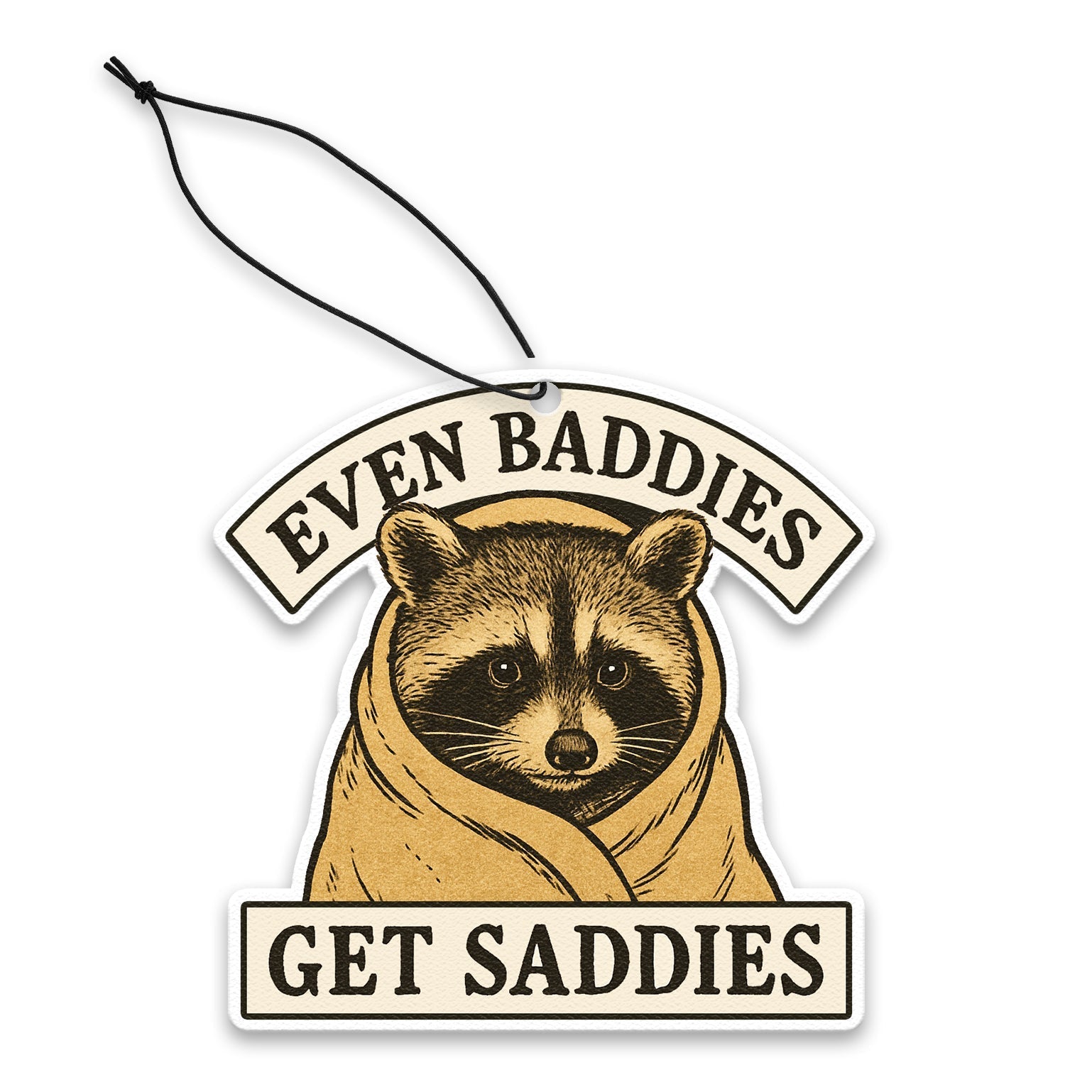 Even Baddies Get Saddies Air Freshener