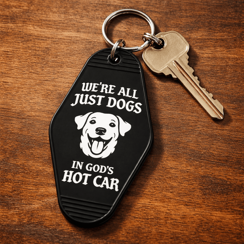 We're All Just Dogs In Gods Hot Car Room Keychain
